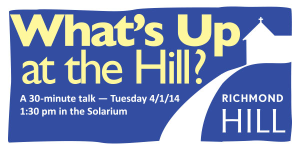 What’s Up at the Hill? Come find out!