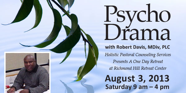 Join us for PsychoDrama, a one-day retreat with Robert Davis, MDiv, PLC
