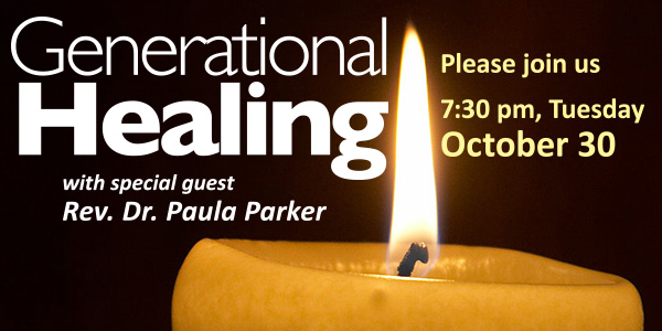 Generational Healing, with Paula Parker: Tuesday Oct. 30, 7:30 pm