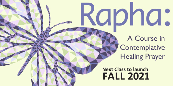 RAPHA — A Course in Contemplative Healing Prayer