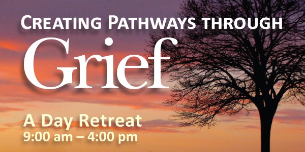 Creating Pathways through Grief — Thursday, May 2, 2024