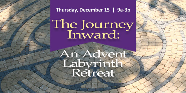 The Journey Inward: An Advent Labyrinth Retreat