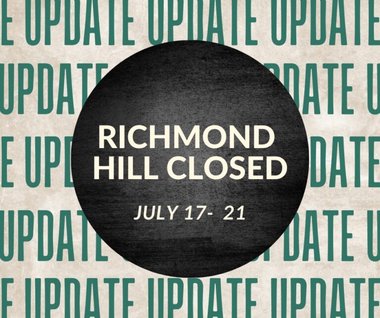 Richmond Hill Closed July 17-21, 2023