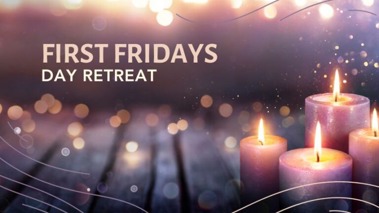 First Friday Day Retreat – December 5, 2025