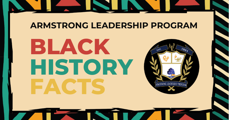 Armstrong Leadership Program’s Black History Facts