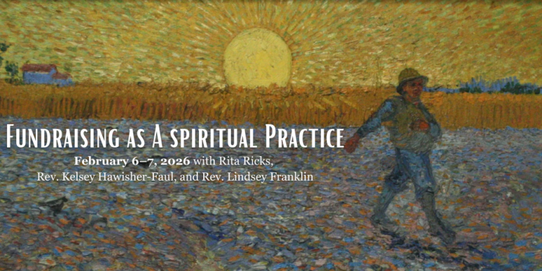 Fundraising as a Spiritual Practice Retreat – February 6-7, 2026